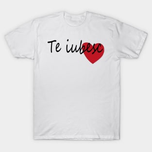 Te Iubesc I Love You Romanian Dragoste Cute Red Hearts T-Shirt